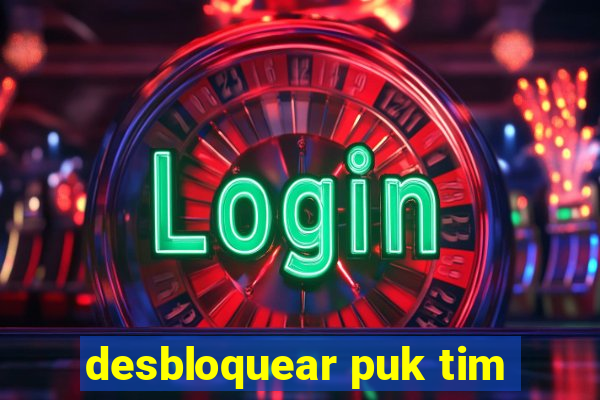 desbloquear puk tim